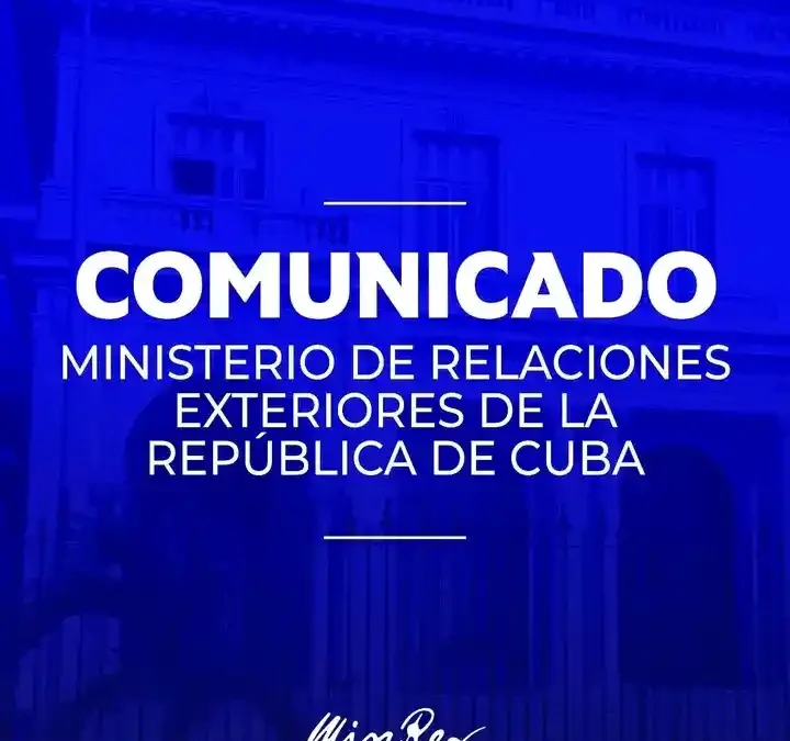 Comunicado del Ministerio de Relaciones Exteriores de la República de Cuba